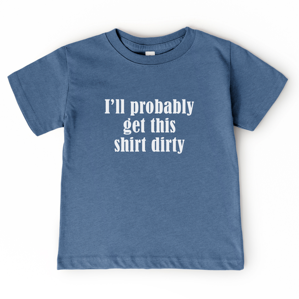 Shirt Dirty | Infant, Toddler, Youth Boys Shirt: Blue / 3T