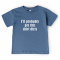 Shirt Dirty | Infant, Toddler, Youth Boys Shirt: Blue / 4T